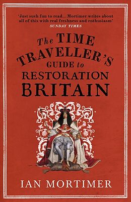 Couverture cartonnée The Time Traveller's Guide to Restoration Britain de Ian Mortimer