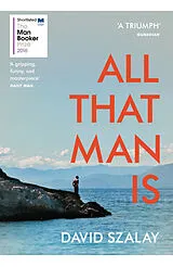 Kartonierter Einband All That Man Is von David Szalay