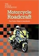 Kartonierter Einband Motorcycle Roadcraft: The Police Rider's Handbook 2025 von The Police Foundation