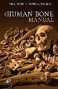 Kartonierter Einband The Human Bone Manual von Tim D. White, Pieter A. Folkens