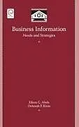 Fester Einband Business Information Needs and Strategies von Deborah Klein, Eileen G. Abels