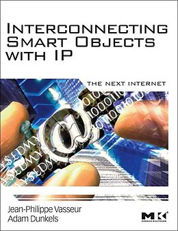 E-Book (epub) Interconnecting Smart Objects with IP von Jean-Philippe Vasseur, Adam Dunkels