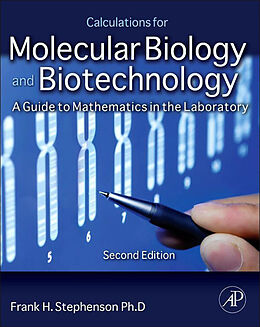 E-Book (epub) Calculations for Molecular Biology and Biotechnology von Frank H. Stephenson