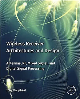E-Book (epub) Wireless Receiver Architectures and Design von Tony J. Rouphael