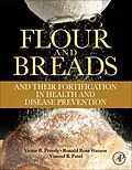 E-Book (epub) Flour and Breads and their Fortification in Health and Disease Prevention von Victor Preedy, Ronald Ross Watson, Vinood B. Patel