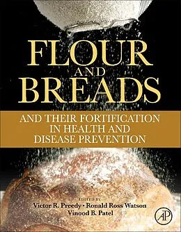 E-Book (epub) Flour and Breads and their Fortification in Health and Disease Prevention von Victor Preedy, Ronald Ross Watson, Vinood B. Patel