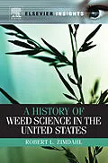 E-Book (epub) A History of Weed Science in the United States von Robert L Zimdahl