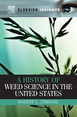 E-Book (epub) A History of Weed Science in the United States von Robert L Zimdahl