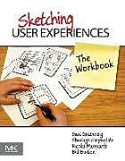 Kartonierter Einband Sketching User Experiences: The Workbook von Bill Buxton, Saul Greenberg, Sheelagh Carpendale