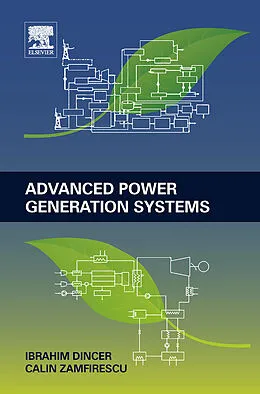 E-Book (epub) Advanced Power Generation Systems von Ibrahim Dincer, Calin Zamfirescu