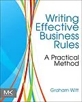 E-Book (epub) Writing Effective Business Rules von Graham Witt