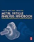E-Book (epub) Metal Fatigue Analysis Handbook von Yung-Li Lee, Mark E. Barkey, Hong-Tae Kang