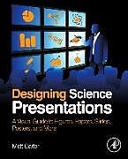 Couverture cartonnée Designing Science Presentations de Matt Carter