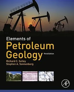 E-Book (epub) Elements of Petroleum Geology von Richard C. Selley, Stephen A. Sonnenberg