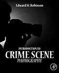 E-Book (epub) Introduction to Crime Scene Photography von Edward M. Robinson