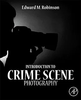 E-Book (epub) Introduction to Crime Scene Photography von Edward M. Robinson
