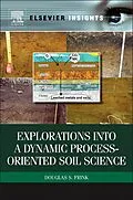 E-Book (pdf) Explorations into a Dynamic Process-Oriented Soil Science von Douglas S Frink