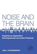 E-Book (epub) Noise and the Brain von Jos J. Eggermont