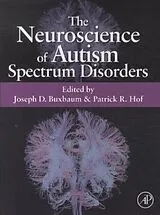 Fester Einband The Neuroscience of Autism Spectrum Disorders von Joseph D.; Hof, Patrick R. Buxbaum