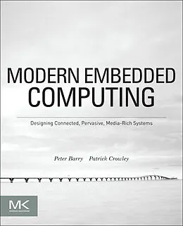 E-Book (epub) Modern Embedded Computing von Peter Barry, Patrick Crowley
