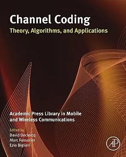 E-Book (epub) Channel Coding: Theory, Algorithms, and Applications von 