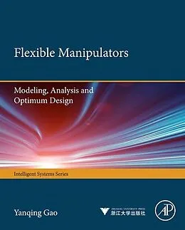 E-Book (pdf) Flexible Manipulators von Yanqing Gao, Fei-Yue Wang Ph. D, Zhi-Quan Zhao