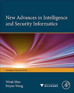 E-Book (epub) New Advances in Intelligence and Security Informatics von Wenji Mao, Feiyue Wang