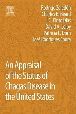 E-Book (epub) An Appraisal of the Status of Chagas Disease in the United States von Rodrigo Zeledon, Charles B. Beard, J. C. Pinto Dias