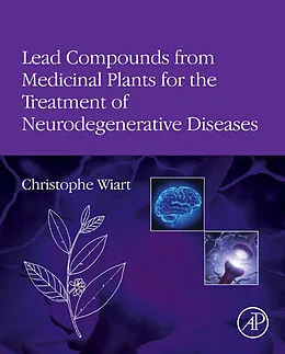 E-Book (epub) Lead Compounds from Medicinal Plants for the Treatment of Neurodegenerative Diseases von Christophe Wiart