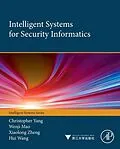E-Book (epub) Intelligent Systems for Security Informatics von Christopher C Yang, Wenji Mao, Xiaolong Zheng