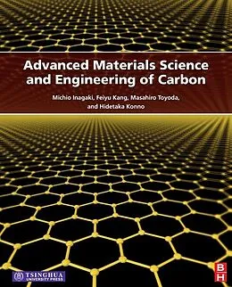 E-Book (pdf) Advanced Materials Science and Engineering of Carbon von Michio Inagaki, Feiyu Kang, Masahiro Toyoda