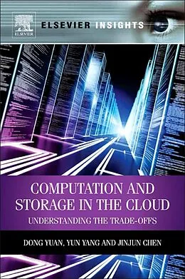 E-Book (pdf) Computation and Storage in the Cloud von Dong Yuan, Yun Yang, Jinjun Chen
