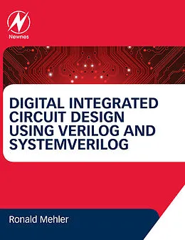 E-Book (pdf) Digital Integrated Circuit Design Using Verilog and Systemverilog von Ronald W. Mehler