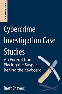 E-Book (epub) Cybercrime Investigation Case Studies von Brett Shavers