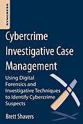 E-Book (epub) Cybercrime Investigative Case Management von Brett Shavers