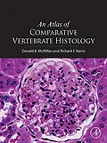 E-Book (epub) An Atlas of Comparative Vertebrate Histology von Donald B. Mcmillan, Richard James Harris