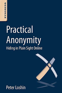 E-Book (epub) Practical Anonymity von Peter Loshin