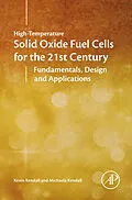 E-Book (epub) High-Temperature Solid Oxide Fuel Cells for the 21st Century von Kevin Kendall, Michaela Kendall
