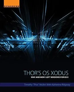 E-Book (epub) Thor's OS Xodus von Timothy "Thor" Mullen