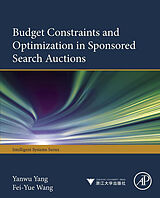 eBook (pdf) Budget Constraints and Optimization in Sponsored Search Auctions de Yanwu Yang, Feiyue Wang