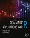 E-Book (epub) Data Mining Applications with R von Yanchang Zhao, Yonghua Cen