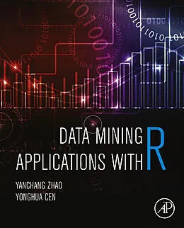 E-Book (epub) Data Mining Applications with R von Yanchang Zhao, Yonghua Cen