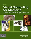 E-Book (epub) Visual Computing for Medicine von Bernhard Preim, Charl P Botha