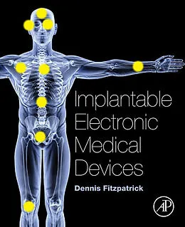 E-Book (pdf) Implantable Electronic Medical Devices von Fitzpatrick CEng