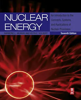 E-Book (epub) Nuclear Energy von Raymond L. Murray, Keith E. Holbert