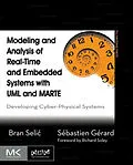 E-Book (pdf) Modeling and Analysis of Real-Time and Embedded Systems with UML and MARTE von Bran Selic, Sebastien Gerard