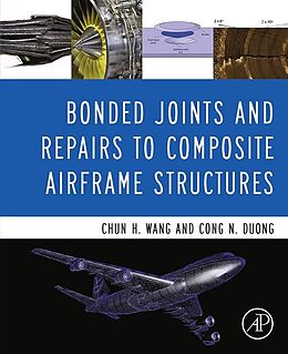 E-Book (epub) Bonded Joints and Repairs to Composite Airframe Structures von Chun Hui Wang, Cong N. Duong