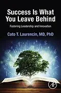 E-Book (epub) Success Is What You Leave Behind von Laurencin MD