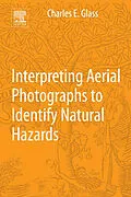 E-Book (epub) Interpreting Aerial Photographs to Identify Natural Hazards von Charles E. Glass
