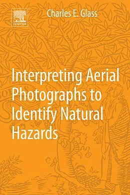 E-Book (epub) Interpreting Aerial Photographs to Identify Natural Hazards von Charles E. Glass